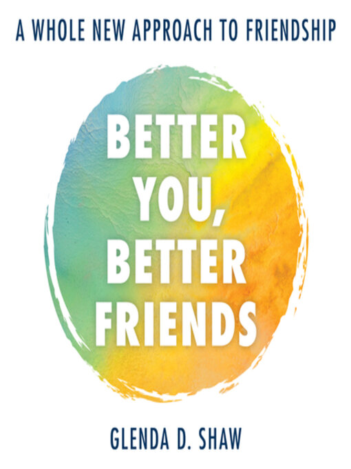 Title details for Better You, Better Friends by Glenda D. Shaw - Available